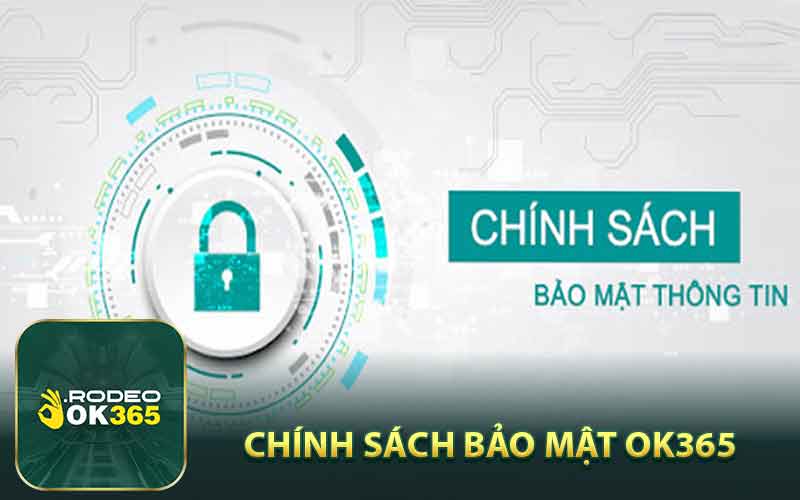 Chính Sách Bảo Mật Tại OK365 - Bảo Mật Thông Tin 