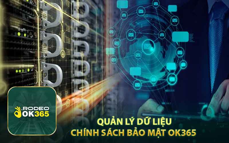 Chính Sách Bảo Mật Của OK365 - Quản Lý Dữ Liệu