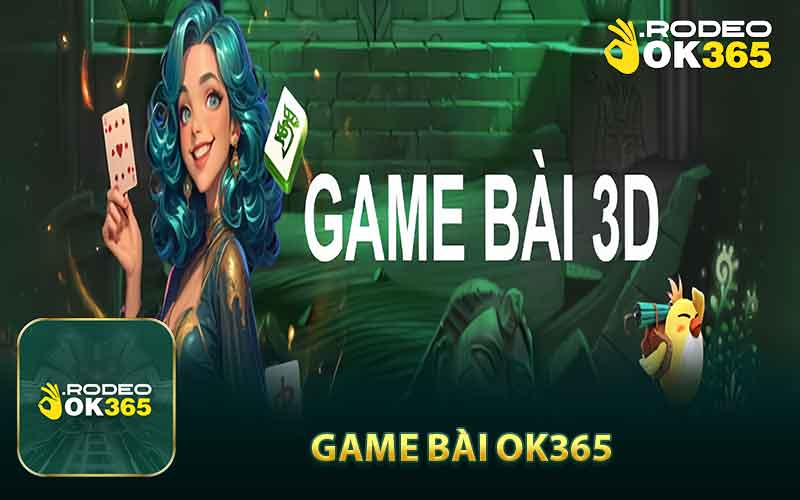 Game bài 3D-  OK365