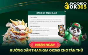 Hướng Dẫn Tham Gia OK365 Cho Người Mới