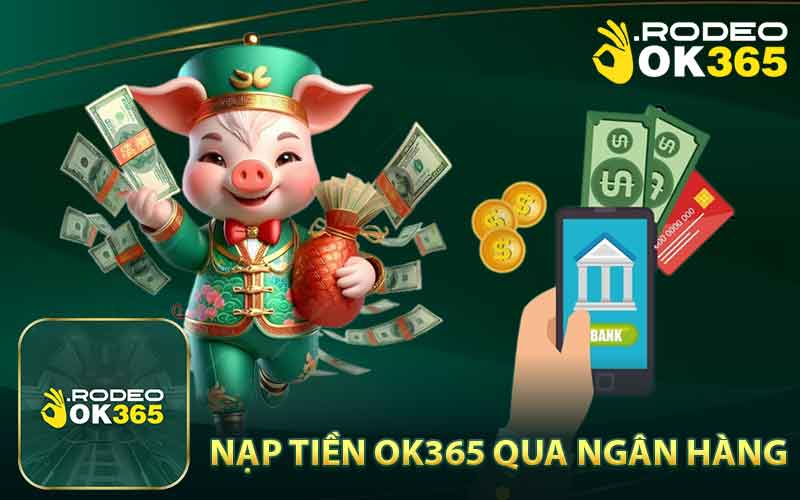 Nạp tiền OK365 qua ngân hàng