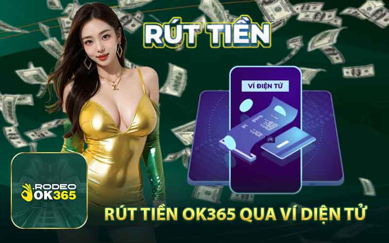 Rút tiền  OK365 qua ví điện tử