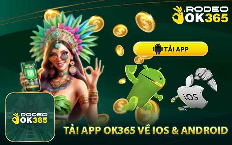 Tải app OK365 vè hệ điều hành IOS & Android